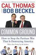 Cover art for Common Ground: How to Stop the Partisan War That Is Destroying America