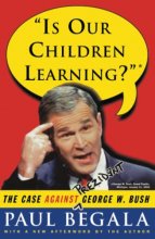 Cover art for Is Our Children Learning?: The Case Against George W. Bush