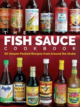Cover art for The Fish Sauce Cookbook: 50 Umami-Packed Recipes from Around the Globe