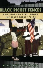 Cover art for Black Picket Fences : Privilege and Peril Among the Black Middle Class