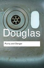 Cover art for Purity and Danger: An Analysis of Concepts of Pollution and Taboo (Routledge Classics)