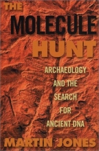Cover art for The Molecule Hunt: Archaeology and the Search for Ancient DNA