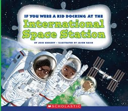 Cover art for If You Were a Kid Docking at the International Space Station (If You Were a Kid)