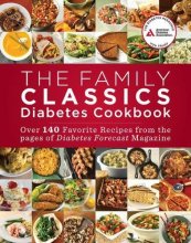 Cover art for The Family Classics Diabetes Cookbook: Over 140 Favorite Recipes from the Pages of Diabetes Forecast Magazine