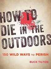 Cover art for How to Die in the Outdoors: 150 Wild Ways to Perish