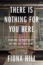 Cover art for There Is Nothing For You Here: Finding Opportunity in the Twenty-First Century