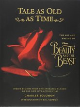 Cover art for Tale as Old as Time: The Art and Making of Disney Beauty and the Beast (Updated Edition): Inside Stories from the Animated Classic to the New Live-action Film (Disney Editions Deluxe (Film))