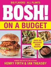 Cover art for BOSH! on a Budget: From the bestselling vegan authors comes the latest healthy plant-based, meat-free cookbook with new deliciously simple recipes