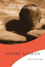 Cover art for Call Me by Your Name: A Novel