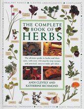 Cover art for Complete Book of Herbs: The ultimate guide to herbs and their uses, with over 120 step-by-step recipes and practical, easy-to-make gift ideas