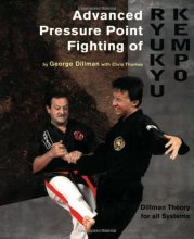 Cover art for Advanced Pressure Point Fighting of Ryukyu Kempo: Dillman Theory for All Systems Point Fighting