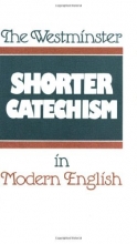 Cover art for The Westminster Shorter Catechism in Modern English