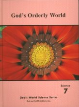 Cover art for God's Orderly World Science 7 Set with Teacher's Manual and Student Book (God's World Science Series)