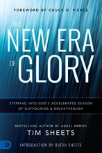 Cover art for The New Era of Glory: Stepping into God’s Accelerated Season of Outpouring and Breakthrough