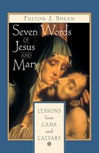 Cover art for Seven Words of Jesus and Mary: Lessons on Cana and Calvary