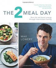 Cover art for The 2 Meal Day: Burn Fat and Boost Energy through Intermittent Fasting