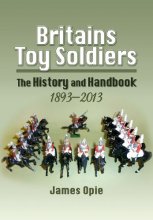Cover art for Britains Toy Soldiers: The History and Handbook 1893-2013