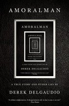 Cover art for AMORALMAN: A True Story and Other Lies