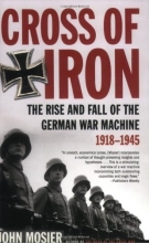 Cover art for Cross of Iron: The Rise and Fall of the German War Machine, 1918-1945