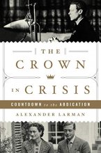 Cover art for The Crown in Crisis: Countdown to the Abdication
