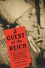 Cover art for A Guest of the Reich: The Story of American Heiress Gertrude Legendre's Dramatic Captivity and Escape from Nazi Germany