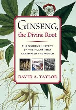 Cover art for Ginseng, the Divine Root: The Curious History of the Plant That Captivated the World
