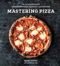 Cover art for Mastering Pizza: The Art and Practice of Handmade Pizza, Focaccia, and Calzone [A Cookbook]