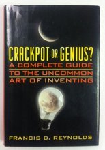 Cover art for Crackpot or Genius?: A Complete Guide to the Uncommon Art of Inventing