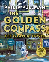 Cover art for The Golden Compass Graphic Novel, Complete Edition (His Dark Materials)