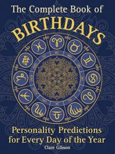 Cover art for The Complete Book of Birthdays: Personality Predictions for Every Day of the Year (Volume 1) (Complete Illustrated Encyclopedia, 1)