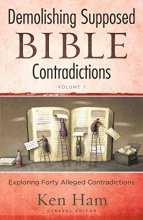 Cover art for Demolishing Supposed Bible Contradictions Volume 1