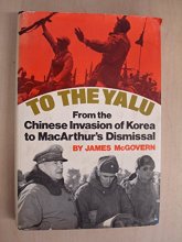 Cover art for To the Yalu: From the Chinese Invasion of Korea to MacArthur's Dismissal