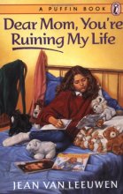 Cover art for Dear Mom, You're Ruining My Life