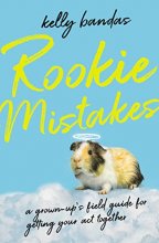 Cover art for Rookie Mistakes: A Grown-Up's Field Guide for Getting Your Act Together