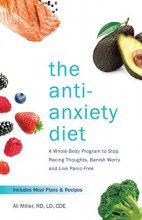 Cover art for The Anti-Anxiety Diet: A Whole Body Program to Stop Racing Thoughts, Banish Worry and Live Panic-Free