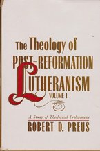 Cover art for Theology of Post-Reformation Lutheranism: A Study of Theological Prolegomena