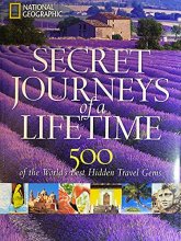 Cover art for Secret Journeys of a Lifetime: 500 of the World's Best Hidden Travel Gems