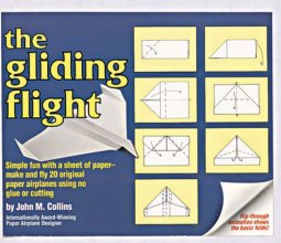 Cover art for The Gliding Flight: 20 Excellent Fold and Fly Paper Airplanes