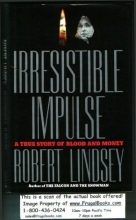 Cover art for Irresistible Impulse: A True Story of Blood and Money
