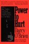Cover art for Power to Hurt: Inside a Judge's Chambers : Sexual Assault, Corruption, and the Ultimate Reversal of Justice for Women