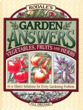 Cover art for Rodale's Garden Answers: Vegetables, Fruits, and Herbs : At-A-Glance Solutions for Every Gardening Problem