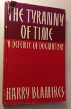 Cover art for The Tyranny of Time: "A Defense of Dogmatism"