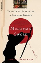 Cover art for Mishima's Sword: Travels in Search of a Samurai Legend