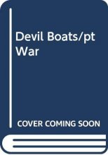 Cover art for Devil Boats: The PT War Against Japan