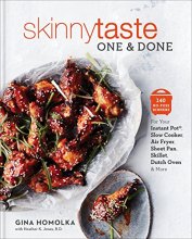 Cover art for Skinnytaste One and Done: 140 No-Fuss Dinners for Your Instant Pot®, Slow Cooker, Air Fryer, Sheet Pan, Skillet, Dutch Oven, and More: A Cookbook