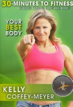 Cover art for 30 Minutes to Fitness: Your Best Body with Kelly Coffey Meyer