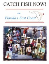 Cover art for Catch Fish Now! on Florida's East Coast