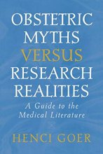 Cover art for Obstetric Myths Versus Research Realities: A Guide to the Medical Literature