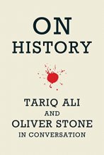 Cover art for On History: Tariq Ali and Oliver Stone in Conversation