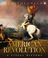 Cover art for The American Revolution: A Visual History